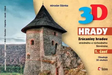 Slovensko a Česká republika 3D hrady - Miroslav Slámka