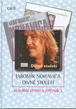 Hudba - noty, spevníky, príručky Jaromír Nohavica Divné století - Kolektív autorov