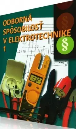 Učebnice pre SŠ - ostatné Odborná spôsobilosť v elektrotechnike 1. - Ján Meravý,Jiří Kroupa