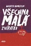 Svetová beletria Všechna malá zvířátka - Walker Hamilton,Paul Milar