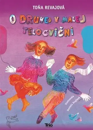 Pre dievčatá O druhej v malej telocvični - Toňa Revajová,Daniela Krajčová