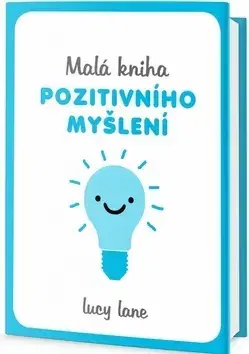 Psychológia, etika Malá kniha pozitivního myšlení - Lucy Lane