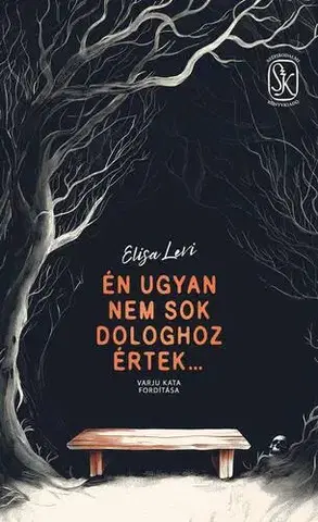 História - ostatné Én ugyan nem sok dologhoz értek - Elisa Levi