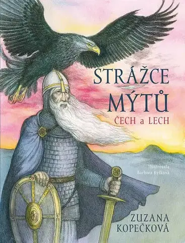 Bájky a povesti Strážce mýtů - Čech a Lech - Zuzana Kopečková