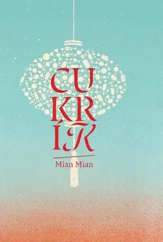 Svetová beletria Cukrík - Mian Mian,Eva Škandíková,Daniela Zhang Cziráková