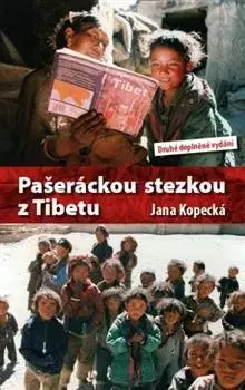 Cestopisy Pašeráckou stezkou z Tibetu 2. vydání - Jana Kopecká
