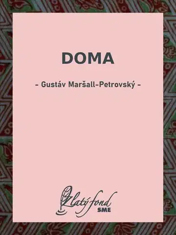 Romantická beletria Doma - Gustáv Maršall-Petrovský