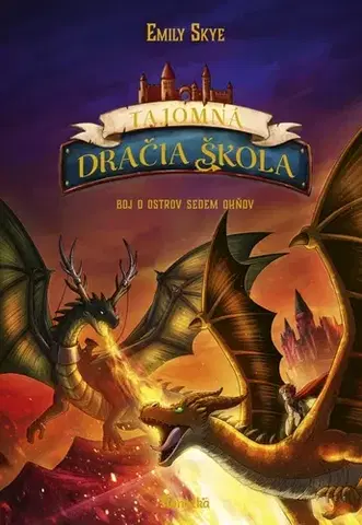 Fantasy, upíri Tajomná dračia škola 7: Boj o ostrov Sedem ohňov - Emily Skye,Denisa Stareková