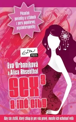 Romantická beletria Sex a iné city 3 - Eva Evita Urbaníková,Alica Rosenthal