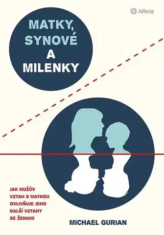 Partnerstvo a rodičovstvo - ostatné Matky, synové a milenky - Michael Gurian