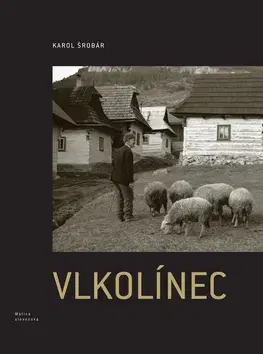 Fotografia Vlkolínec - Karol Šrobár