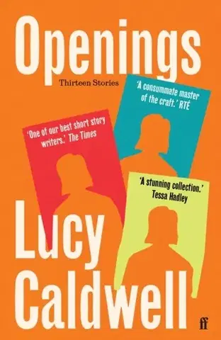 Novely, poviedky, antológie Openings - Lucy Caldwell