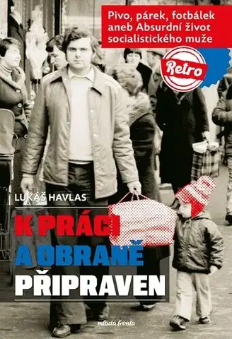 Slovenské a české dejiny K práci a obraně připraven - Lukáš Havlas