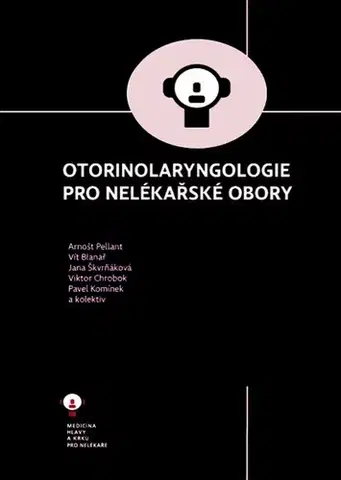 Medicína - ostatné Otorinolaryngologie pro nelékařské obory - Kolektív autorov
