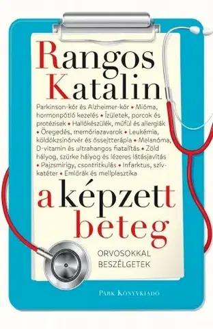 Fejtóny, rozhovory, reportáže A képzett beteg - Katalin Rangos