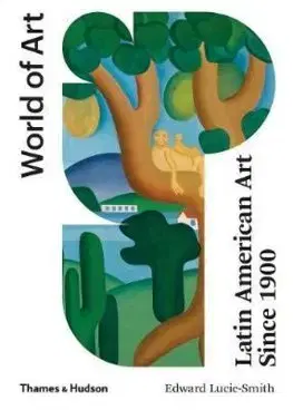 Dejiny, teória umenia Latin American Art Since 1900 - Edward Smith-Lucie