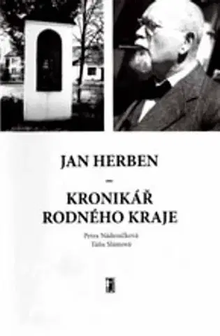 Česká beletria Jan Herben - kronikář rodného kraje - Petra Nádeníčková,Táňa Slámová