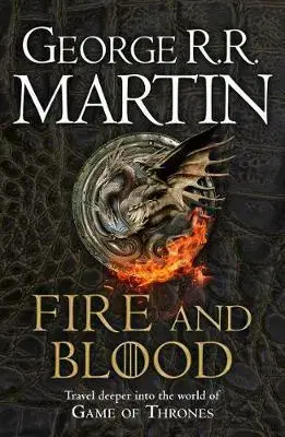Sci-fi a fantasy Fire And Blood - 300 Years Before A Game Of Thrones - George R. R. Martin