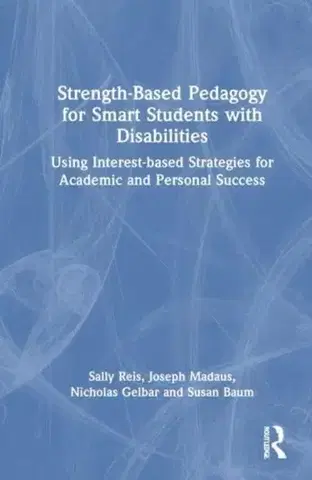 Učebnice, slovníky Strength-Based Pedagogy for Smart Students with Disabilities - Joseph Madaus,Susan Baum,Sally M. Reis,Nicholas Gelbar