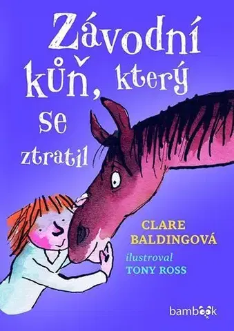 Dobrodružstvo, napätie, western Závodní kůň, který se ztratil - Clare Baldingová,Tony Ross