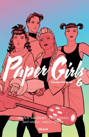 Komiksy Paper Girls - Újságoslányok 6. - Brian K. Vaughan