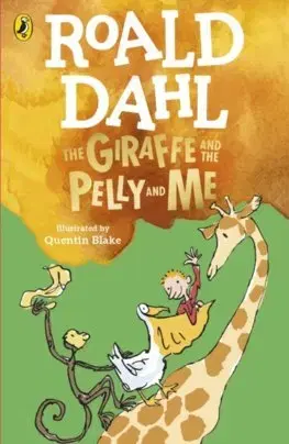 Rozprávky The Giraffe and the Pelly and Me - Roald Dahl,Quentin Blake