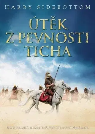 Historické romány Útěk z pevnosti Ticha - Harry Sidebottom