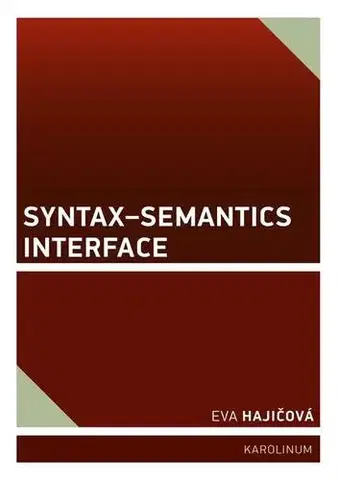 Pre vysoké školy Syntax–Semantics Interface - Eva Hajičová