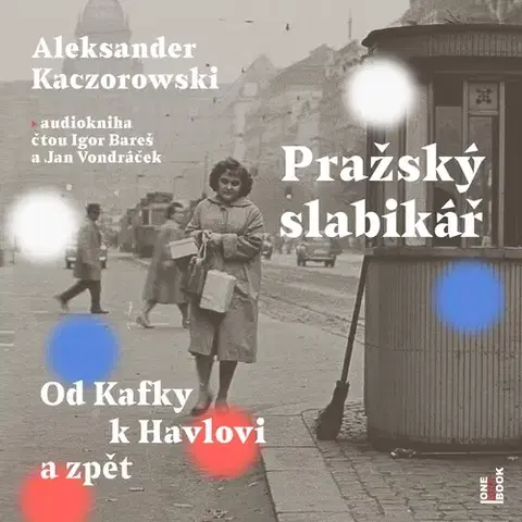 Odborná a populárno-náučná literatúra OneHotBook Pražský slabikář: Od Kafky k Havlovi a zpět
