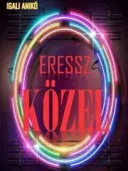 Romantická beletria Eressz közel - Anikó Igali