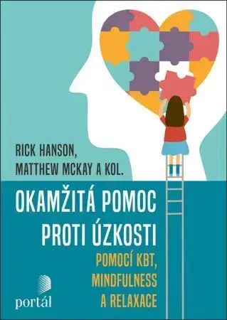 Psychológia, etika Okamžitá pomoc proti úzkosti - Rick Hanson,Matthew McKay