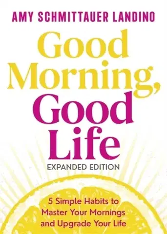 Motivačná literatúra Good Morning, Good Life Expanded Edition - Amy Landino