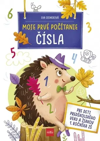 Pre predškolákov Moje prvé počítanie: ČÍSLA - Eva Dienerová