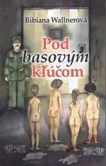 Slovenská beletria Pod basovým kľúčom - Bibiana Wallnerová