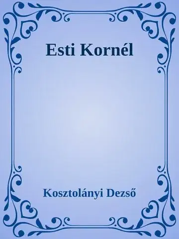 Svetová beletria Esti Kornél - Esti Kornél kalandjai - Dezső Kosztolányi