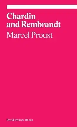 Cudzojazyčná literatúra Chardin and Rembrandt - Marcel Proust - Jennie Feldman