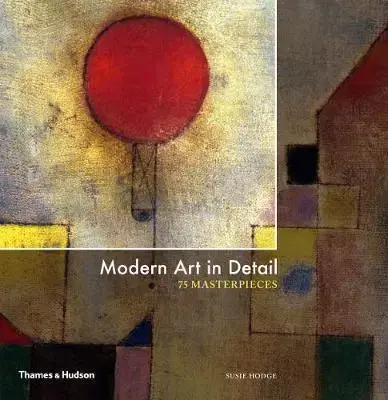 Maliarstvo, grafika Modern Art in Detail - Susie Hodge