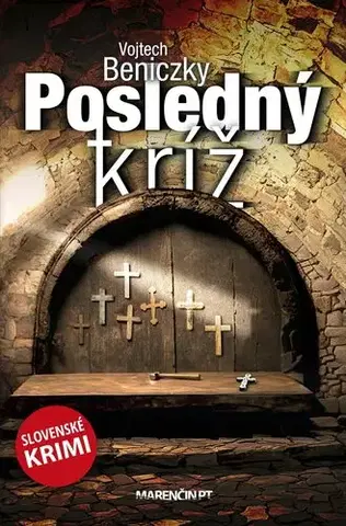 Detektívky, trilery, horory Posledný kríž - Vojtech Beniczky