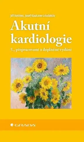 Medicína - ostatné Akutní kardiologie, 5., přepracované a doplněné vydání - Jiří Kettner,Josef Kautzner,Kolektív autorov
