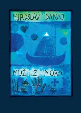 Slovenská beletria Muž z mora - Miroslav Danaj