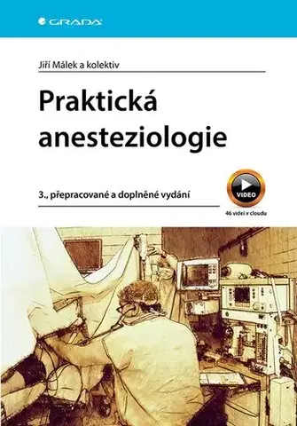 Medicína - ostatné Praktická anesteziologie, 3., přepracované a doplněné vydání - Kolektív autorov