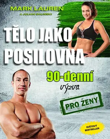 Fitness, cvičenie, kulturistika Tělo jako posilovna - 90denní výzva pro muže - Mark Lauren