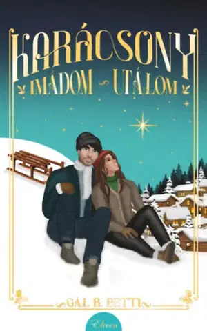 Romantická beletria Karácsony, imádom-utálom - Gál B. Betti