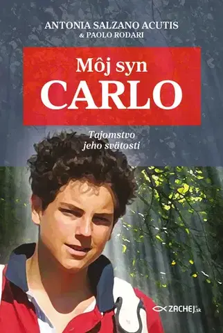 Kresťanstvo Môj syn Carlo - Antonia Salzano Acutis a Paolo Rodari