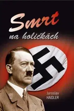 Druhá svetová vojna Smrt na holičkách - Jaroslav Haidler