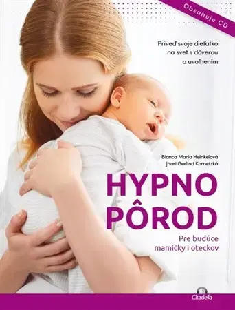 Alternatívna medicína - ostatné Hypnopôrod + CD - Bianca Maria Heinkelová
