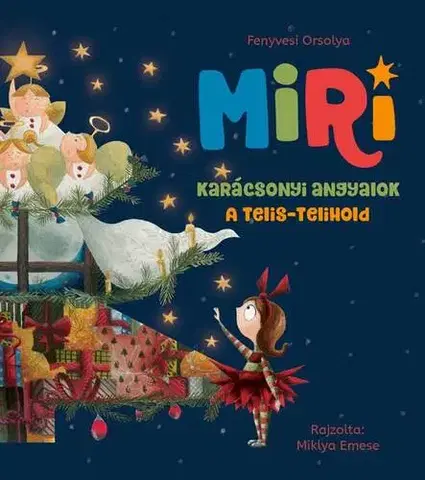 Rozprávky Miri - Karácsonyi angyalok - A telis-telihold - Orsolya Fenyvesi