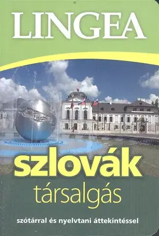 Gramatika a slovná zásoba Lingea szlovák társalgás - Szótárral és nyelvtani áttekintéssel