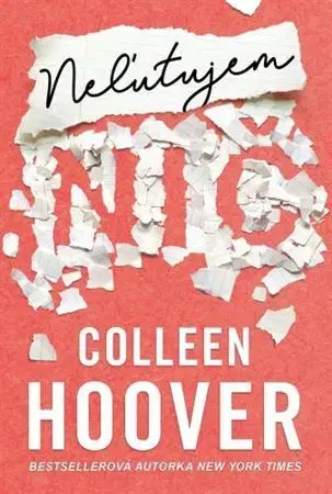 Romantická beletria Neľutujem nič - Colleen Hooverová