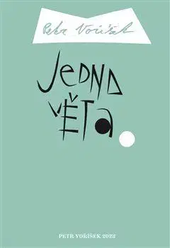 Eseje, úvahy, štúdie Jedna věta: Petr Voříšek - Petr Voříšek